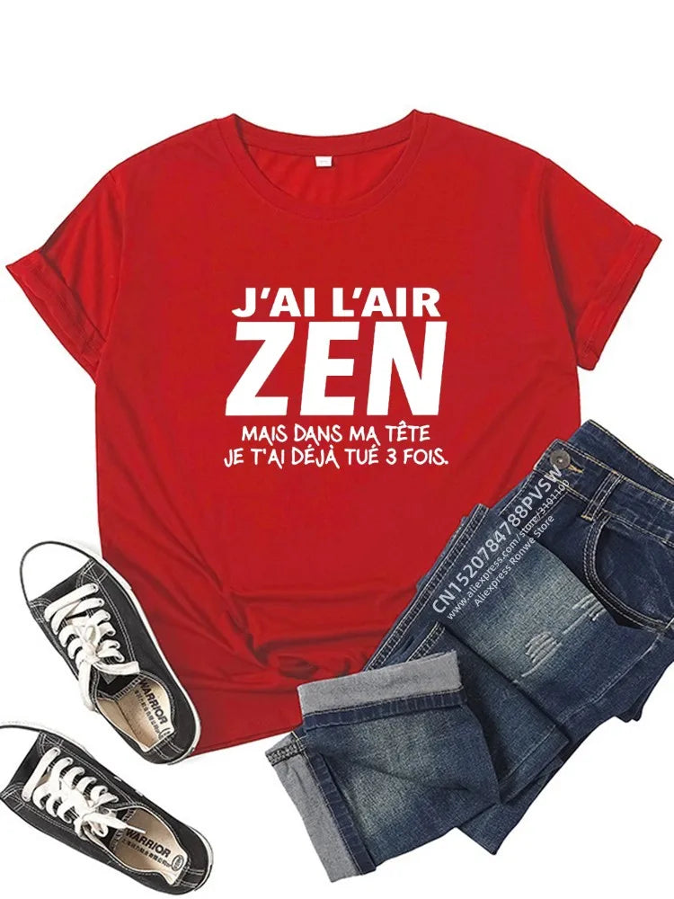 T-Shirt Femme J'Ai l'air Zen mais dans ma tête Je t'ai déjà tué Trois Fois