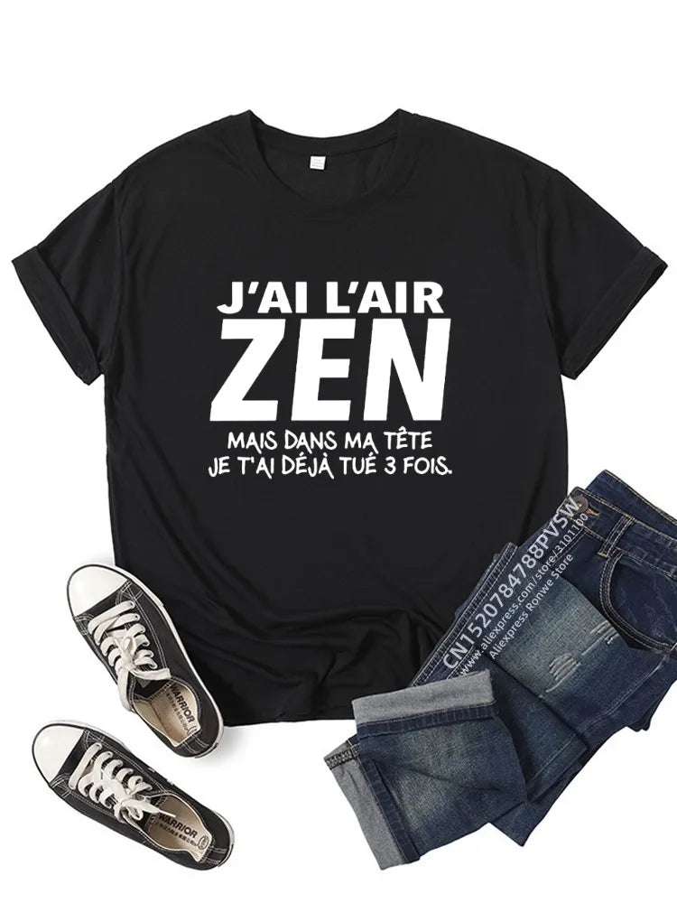 T-Shirt Femme J'Ai l'air Zen mais dans ma tête Je t'ai déjà tué Trois Fois