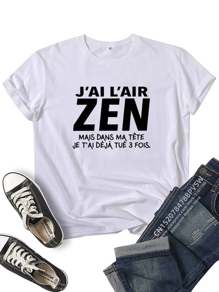T-Shirt Femme J'Ai l'air Zen mais dans ma tête Je t'ai déjà tué Trois Fois
